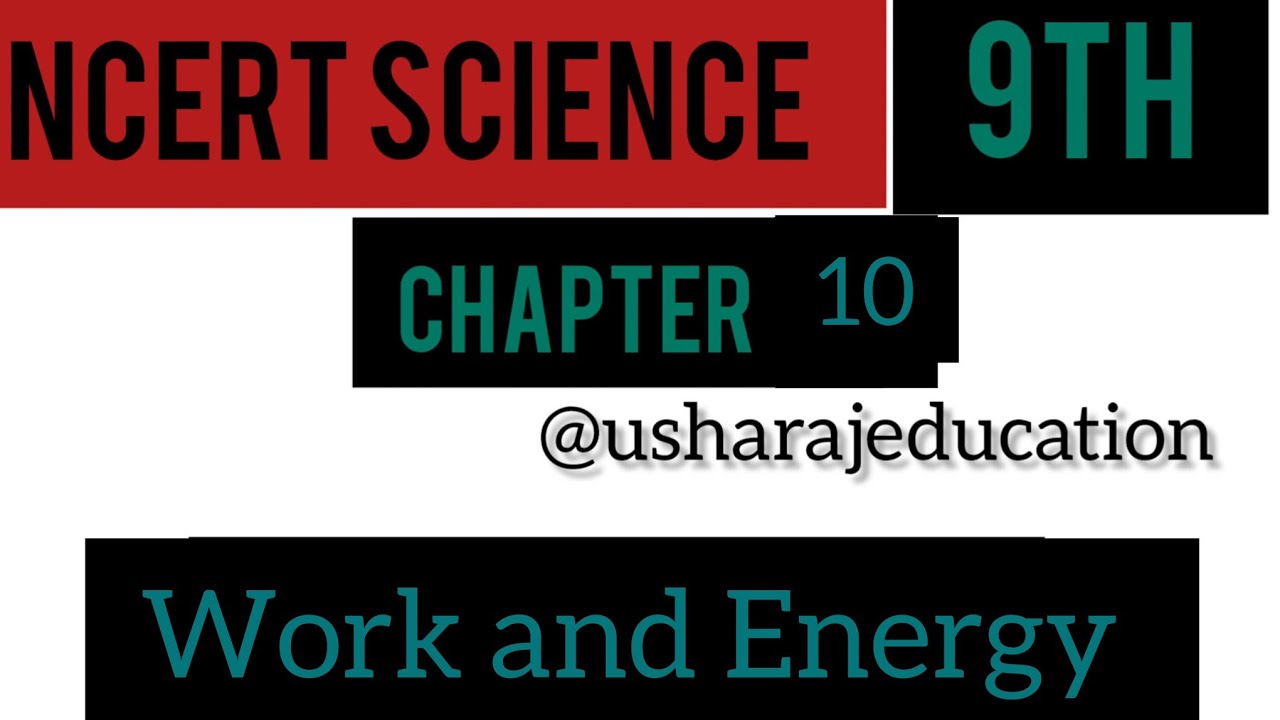 Ncert science class 9th chapter 10 / Work and Energy/ कार्य एवं ऊर्जा # ...
