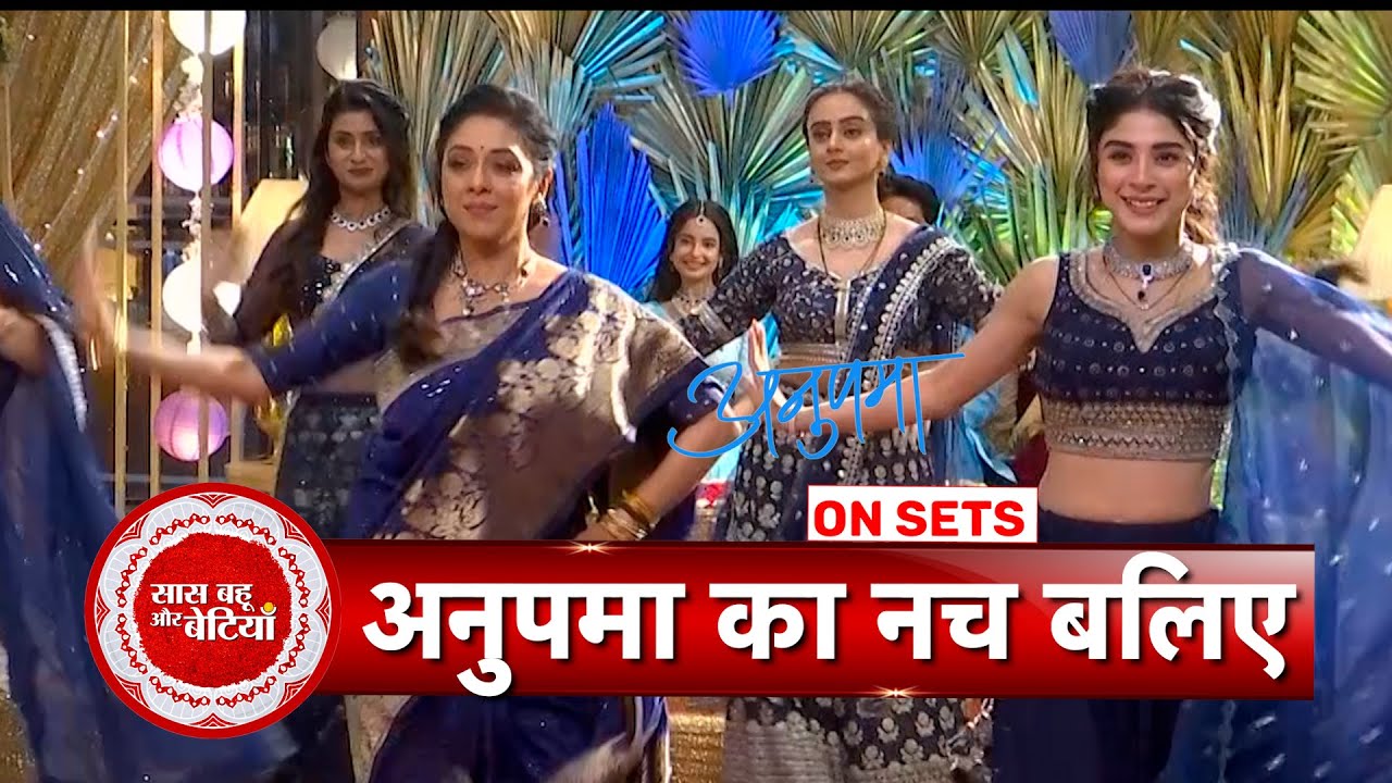 Anupamaa: Anupama, Rahi & Family Dance their Heart Out at Mahi & Gautam Sangeet | SBB