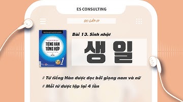 [Từ vựng Bài 13 Sinh nhật 생일] - Tiếng Hàn Sơ cấp 1 I ES CONSULTING