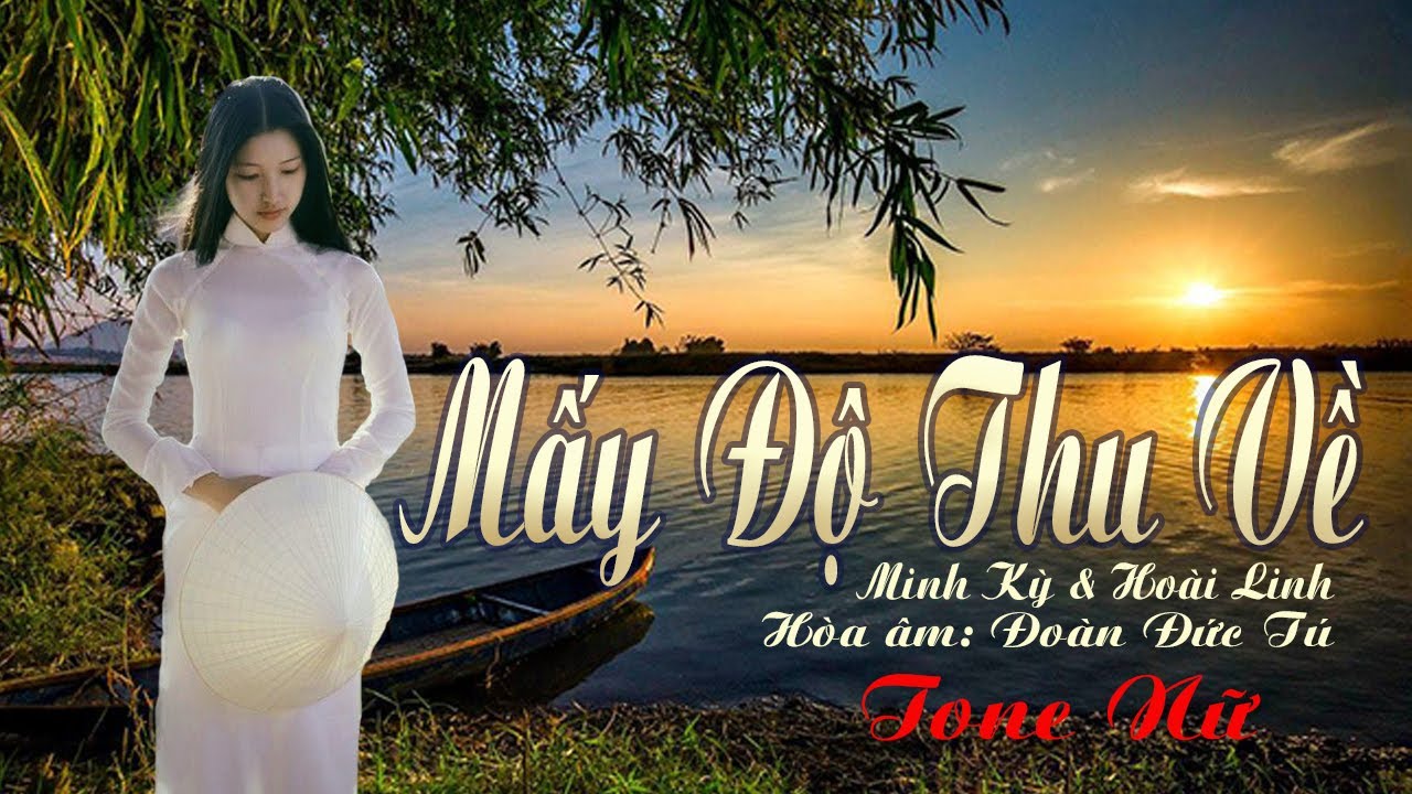 karaoke Mấy Độ Thu Về_ Giọng Nữ_ Sáng tác Minh Kỳ, Hoài Linh_ Hòa âm Đoàn Đức Tú