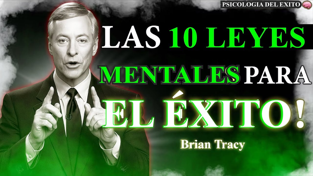 Las 10 LEYES MENTALES del ÉXITO 🧠 | Brian Tracy