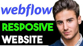 EASILY BUILD A RESPONSIVE WEBSITE IN WEBFLOW 2025! (FULL GUIDE)