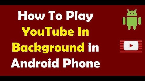 How To Play YouTube In Background in Android Phone