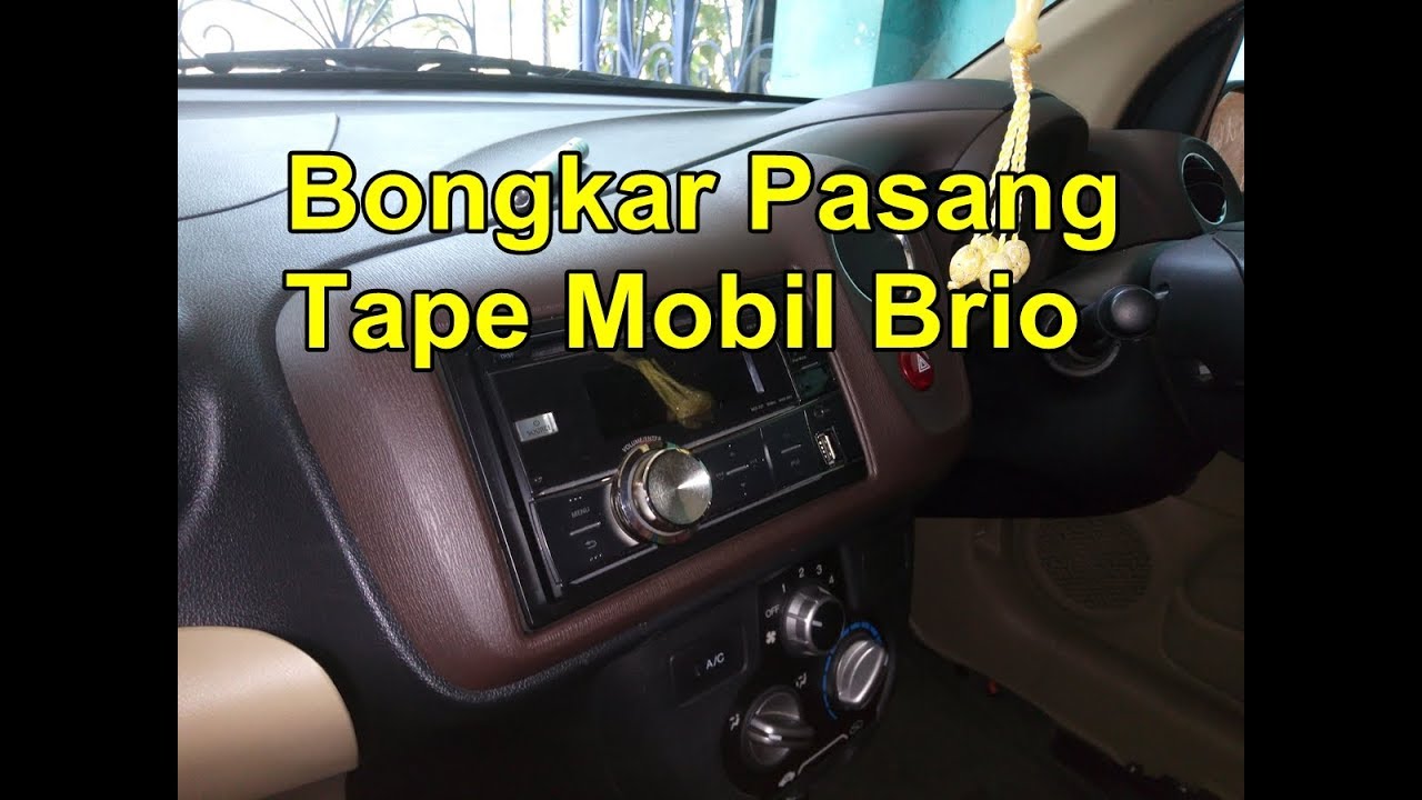  CARA  BONGKAR PASANG  TAPE MOBIL  HONDA BRIO  KERUSAKAN YG 