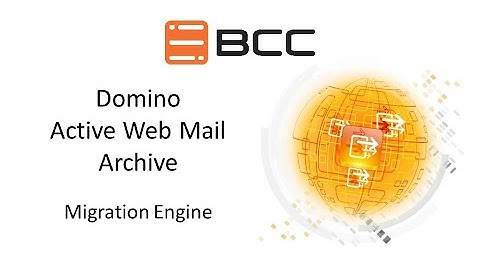 BCC Product Video: Mail Migration Engine - Domino Web Mail Archive