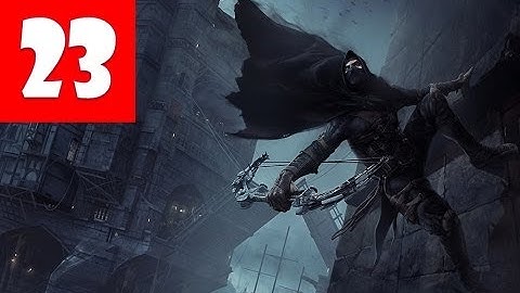 Thief Gameplay Walkthrough Part 23