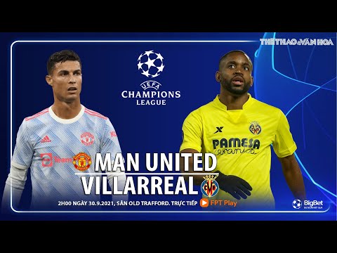 Video NHẬN ĐỊNH BÓNG ĐÁ | MU vs Villarreal (2h00 ngày 30/9). - youtube