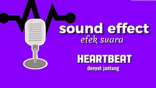 Sound effect ~ Heartbeat | Denyut jantung
