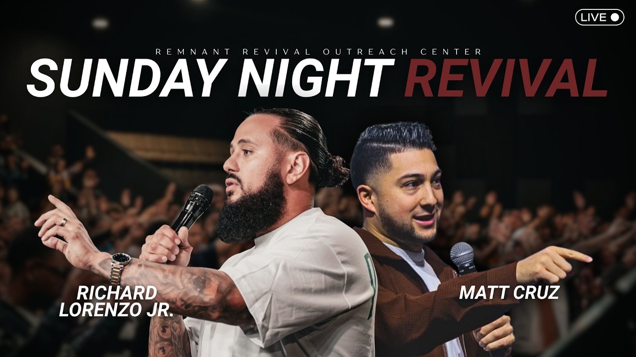 Sunday Night Revival Service | Richard Lorenzo Jr. & Matt Cruz