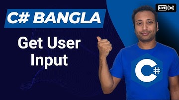 C# Bangla Tutorial 14 : How to get user input
