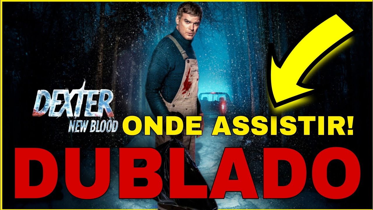 DEXTER NEW BLOOD Dublado ONDE ASSISTIR ( TODOS os 10 episódios) - YouTube