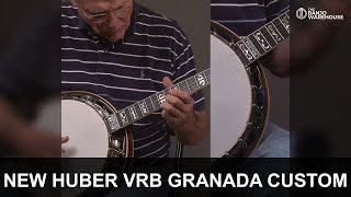 NEW Huber VRB Granada Custom 5-String Banjo Review | $5999 | Banjo Warehouse