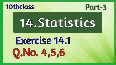 10thClass, Statistics,Exercise 14.1, Q.No.4,5,6@mathsworldmakessmartintelugu