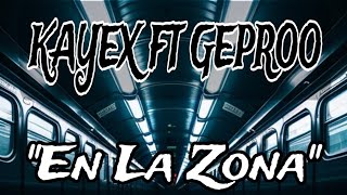 Kayex X Geproo241 En La Zona