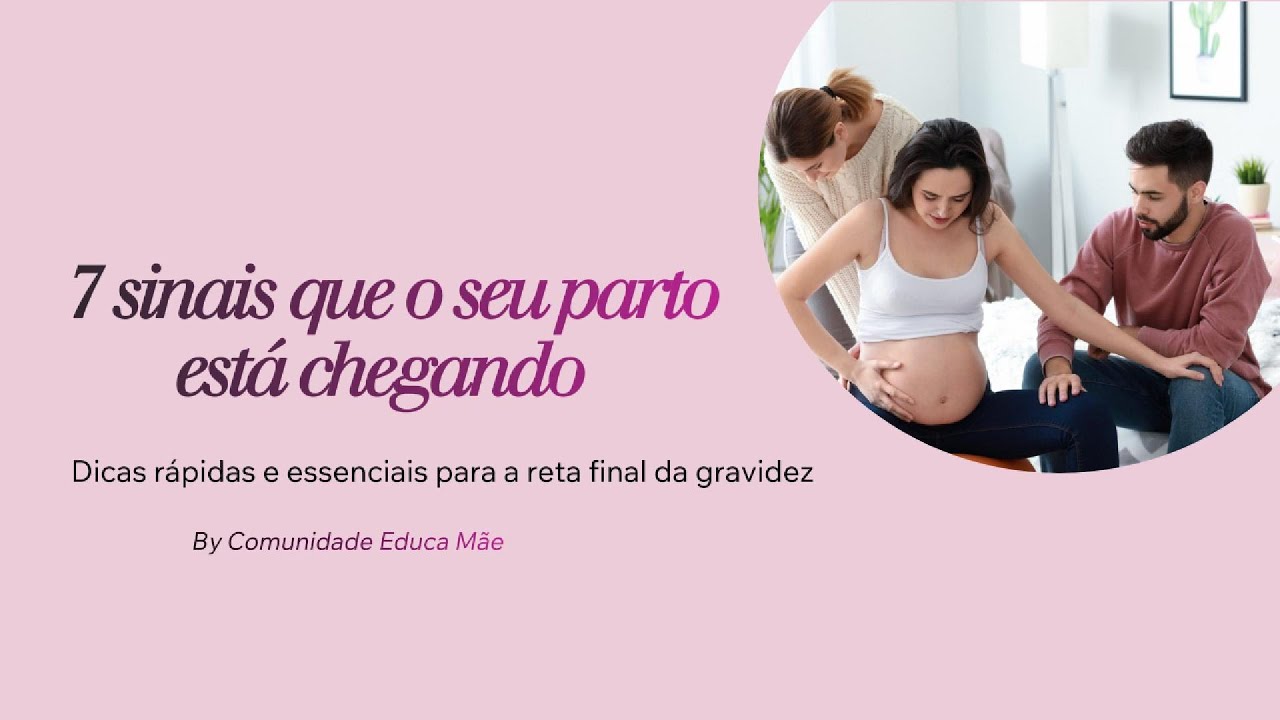 7 sinais que o seu parto está chegando: Dicas rápidas e essenciais para ...