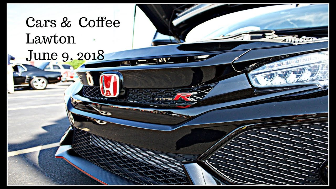 Cars & Coffee Lawton, OK June 9. 2018 YouTube