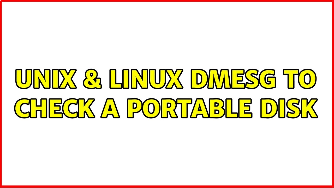 Unix Linux Dmesg To Check A Portable Disk YouTube