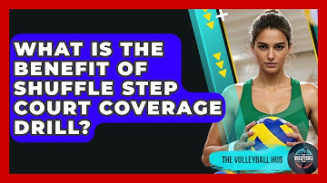 What Is The Benefit Of Shuffle Step Court Coverage Drill? - The Volleyball Hub