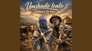 Umshado Lento feat Tabob U0026 Ta Sny