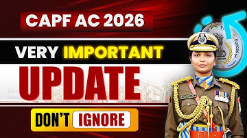 CAPF AC 2026 Imp Update For Aspirants