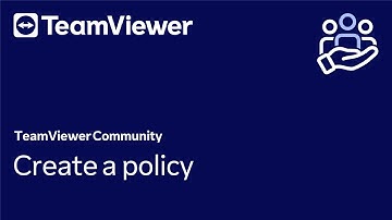 How to create a policy in TeamViewer Remote