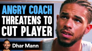 ANGRY COACH Threatens To Cut Player Ft. @TrentShelton | Dhar Mann ANGRY COACH Threatens To Cut Player Ft. @TrentShelton | Dhar Mann