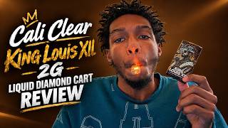 Cali Clear King louis Xll 2g Liquid Diamond Cart Review