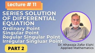 Series Solution of DE Singular, Regular singular Point | Lecture11 | Part 2 | جامعة الملك سعود