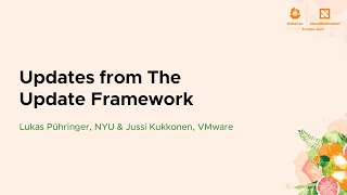 Updates from The Update Framework - Lukas Pühringer, NYU & Jussi Kukkonen, VMware