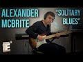 Alexander McBrite - Solitary Blues (Official Performance Video)