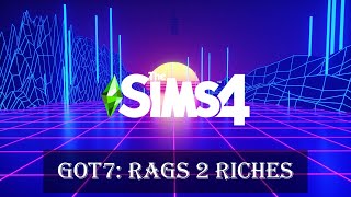 Sims 4 | Rags 2 Riches {Got7} Pt. 2