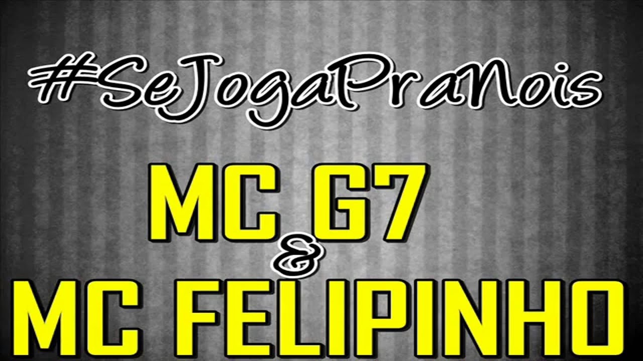 Mc G7 & Mc Felipinho - Se Joga Pra Nois ! .mp4