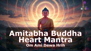 Amitabha Buddha Heart Mantra - Om Ami Dewa Hrih - Healing Meditation Chant for Peaceful Mind