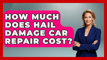 How Much Does Hail Damage Car Repair Cost? - Auto Coverage Explained