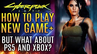 Cyberpunk 2077 - How To Play New Game+ Mode On PC But What About PS5 and Xbox Series X?