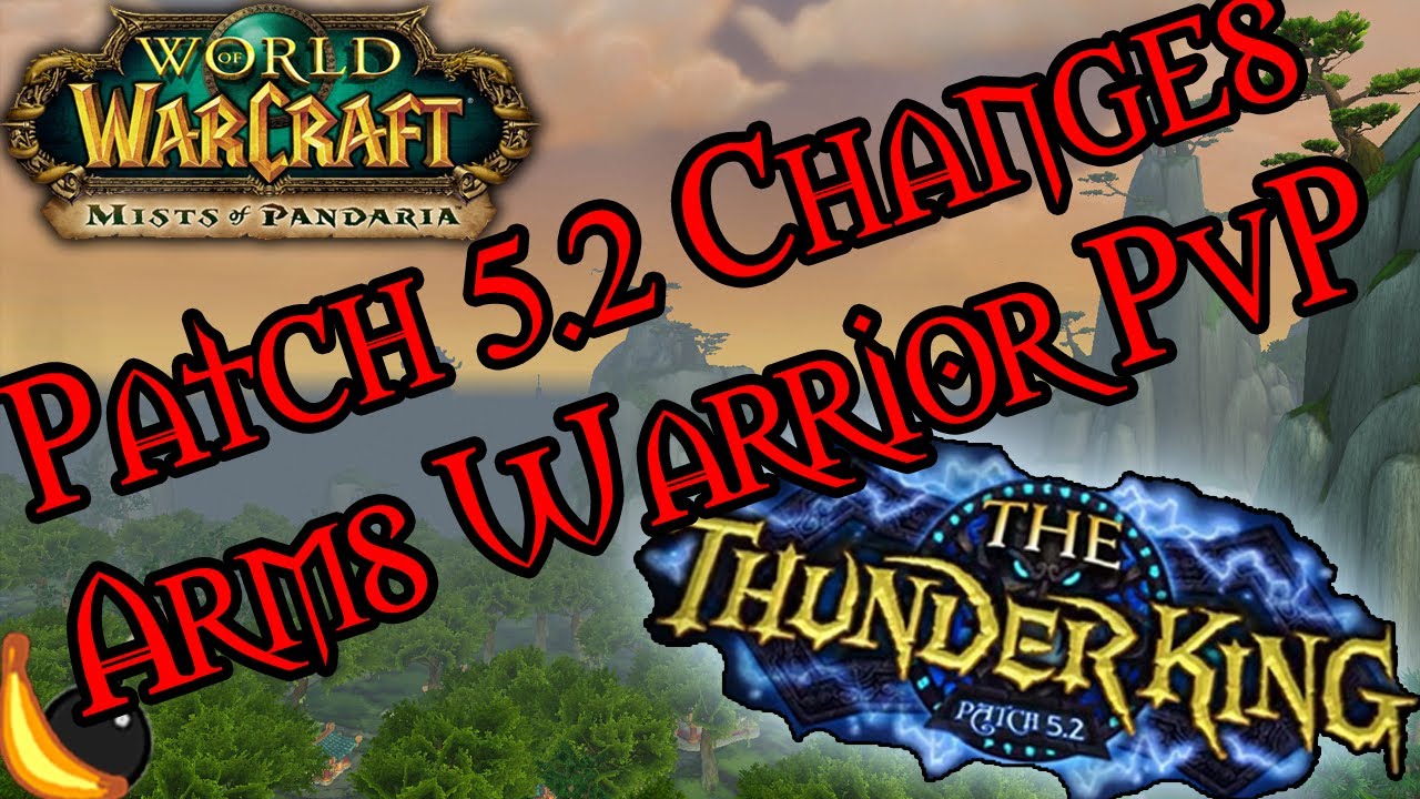 Patch 5.2 Changes Arms Warrior and PvP | World Of Warcraft Mists of Pandaria