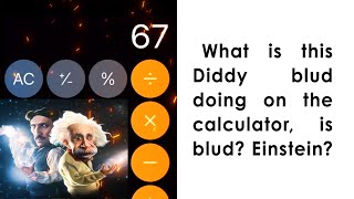 What Is This Diddy Blud Doing On The Calculator Cover Version / Full Song Lyrics