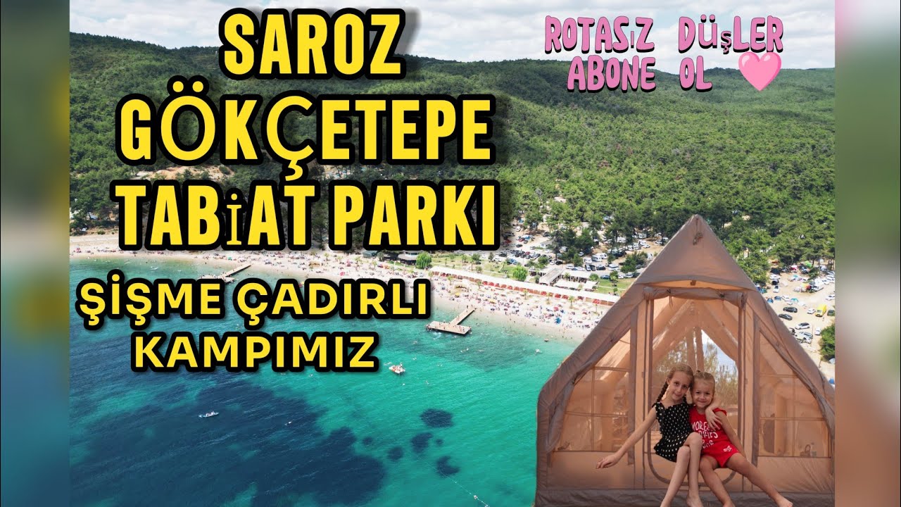 SAROZ GÖKÇETEPE TABİAT PARKINDA ŞİŞME ÇADIRLI KAMPIMIZ #keşfet #gökçetepe 