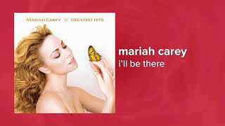 Mariah Carey - I&#39;ll Be There (Official Audio) ❤ Love Songs