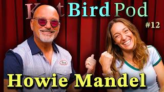 Howie Mandel Has Lettuce In His Pants | Kat Bird Pod | Episode 12
