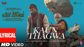 Jaaiye Aap Kahan Jaayenge Kaun Thagwa Lyrical Video Sanjay Mishra Swaroop Khan Sandesh S