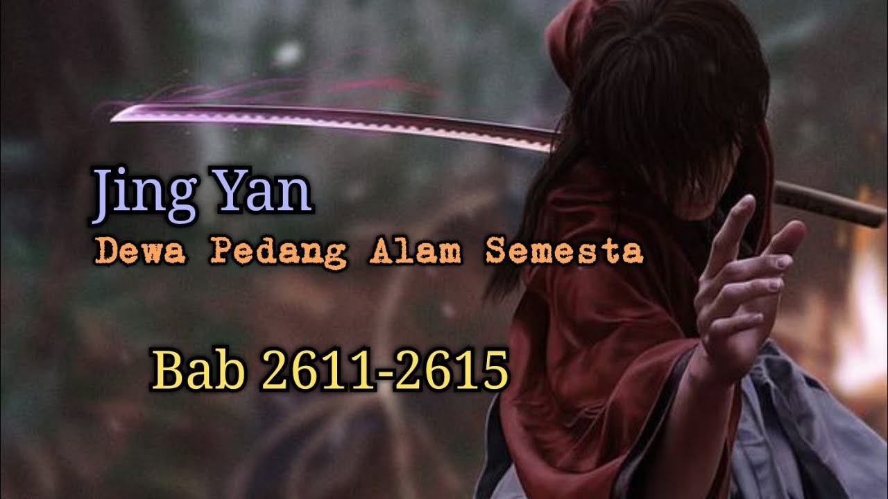Bab 2611-2615 |  Novel Dewa Pedang Alam Semesta | Jing Yan