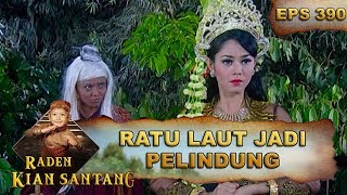 Ratu Laut Lindungin Prabu Siliwangi - Raden Kian Santang Eps 390 Part 2