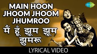 Main Hoon Jhoom Jhoom Jhumroo - (Lyrics) | Kishore Kumar & Madhubala, | Jhumroo | Old Funny Hit Song