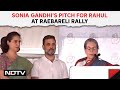 Sonia Gandhi Speech | Sonia Gandhi&#39;s Pitch For Rahul At Raebareli: &quot;Handing Over My Son To You&quot;