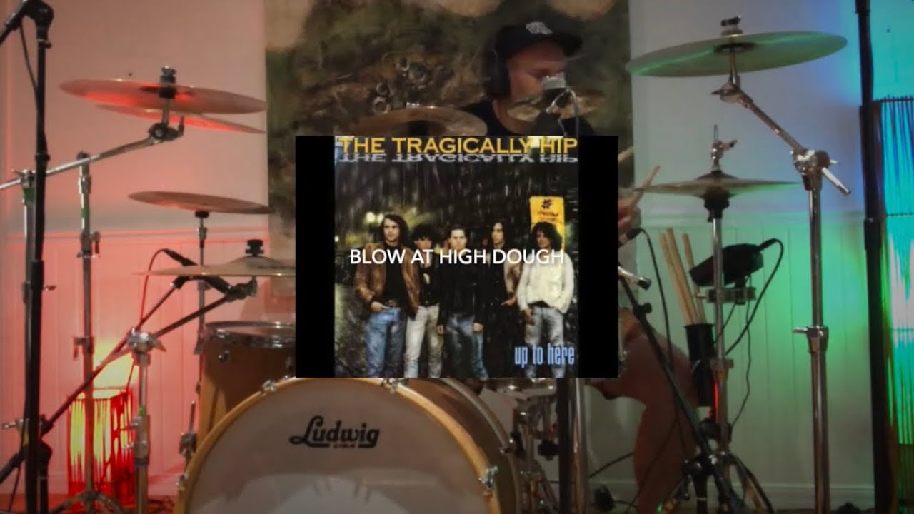 THE TRAGICALLY HIP - Blow At High Dough - YouTube