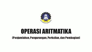 OPERASI ARITMATIKA (PENJUMLAHAN, PENGURANGAN, PERKALIAN, DAN PEMBAGIAN)