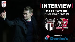 💬 Matt Taylor pre Grimsby Town (A) | Exeter City Football Club