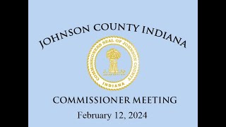 Johnson County Commissioners Meeting 2-12-2024