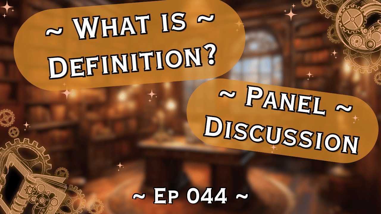 ~ What is Definition? + Roundtable w/ ALL Definitions! ~ Ep 044 ~ - YouTube